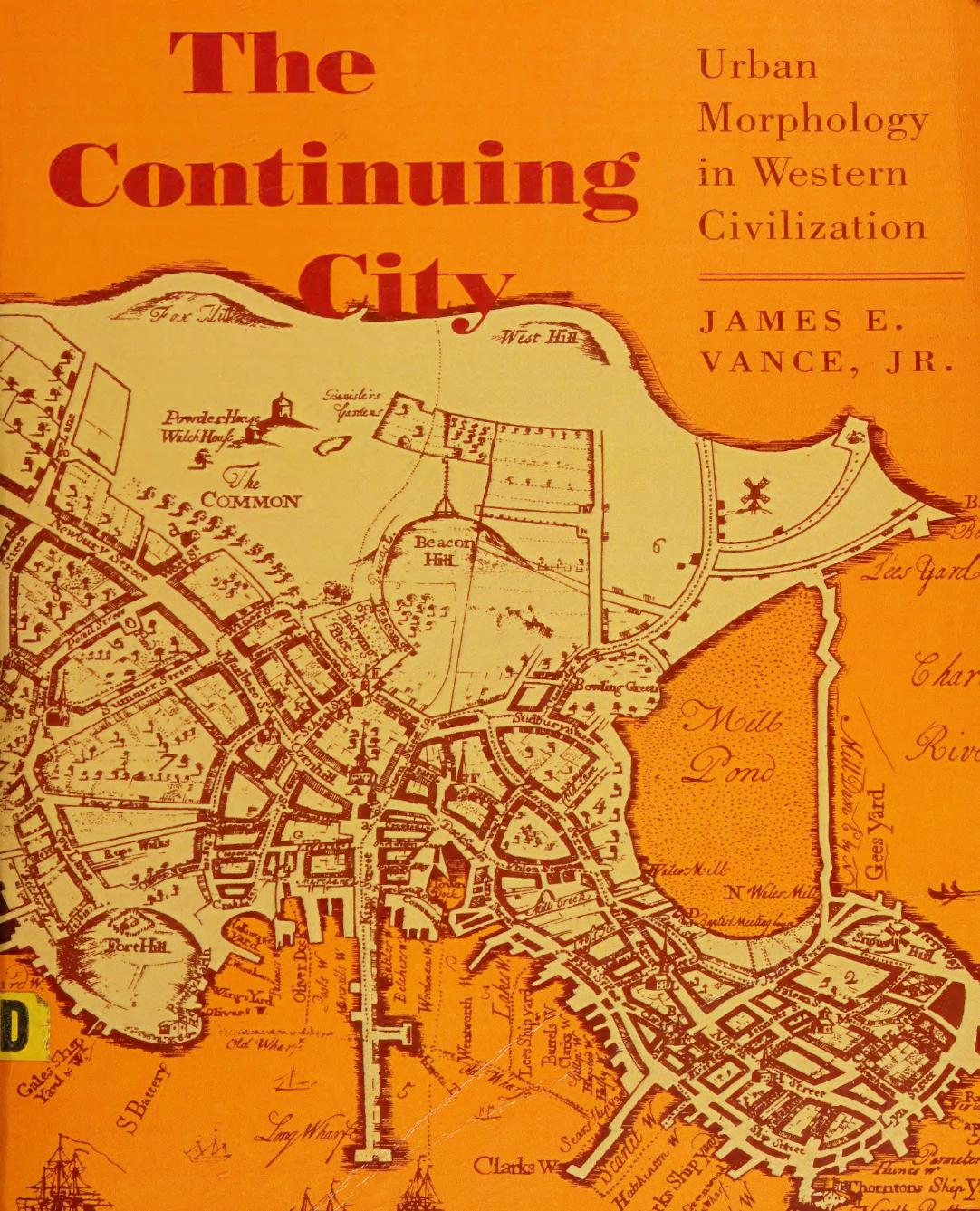 The Continuing City: Urban Morphology in Western Civilization by James E. Vance Jr