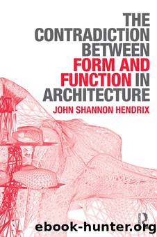 The Contradiction Between Form and Function in Architecture by Hendrix John Shannon;