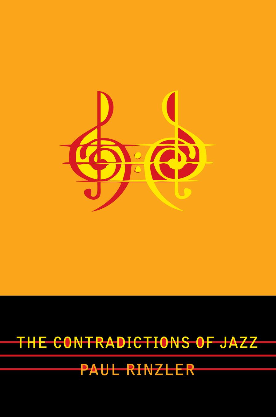 The Contradictions of Jazz (Studies in Jazz, Issue 57) by Paul Rinzler