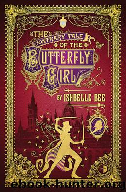 The Contrary Tale of the Butterfly Girl: From the Peculiar Adventures of John Loveheart, Esq., Volume 2 by Ishbelle Bee