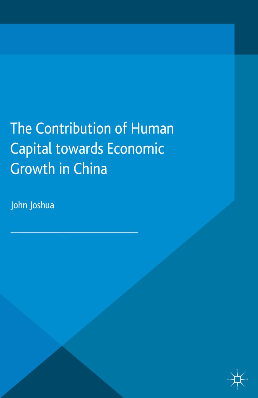 The Contribution of Human Capital towards Economic Growth in China by John Joshua (auth.)