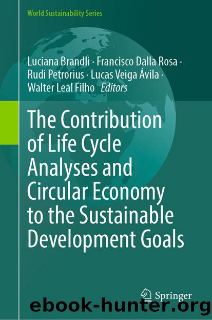 The Contribution of Life Cycle Analyses and Circular Economy to the Sustainable Development Goals by Unknown