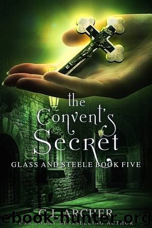 The Convent's Secret: Glass and Steele, #5 by C.J. Archer