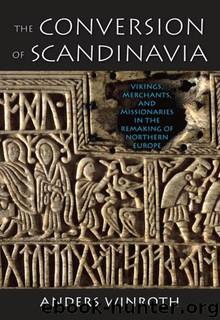 The Conversion of Scandinavia by Winroth Anders