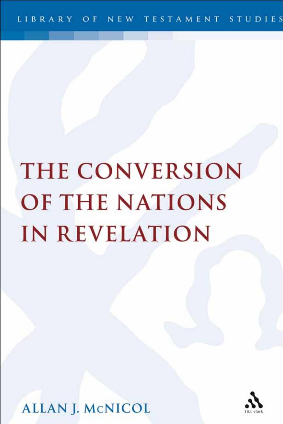 The Conversion of the Nations in Revelation by Allan J. Mcnicol