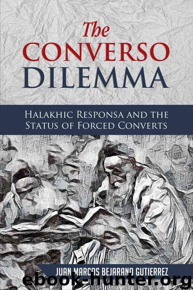 The Converso Dilemma: Halakhic Responsa and the Status of Forced Converts by Juan Marcos Bejarano Gutierrez