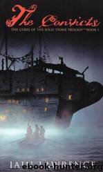 The Convicts: The Curse of the Jolly Stone Trilogy by Iain Lawrence