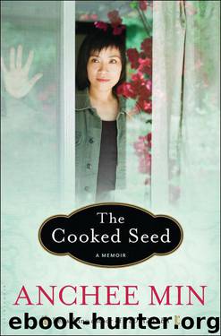 The Cooked Seed: A Memoir by Anchee Min