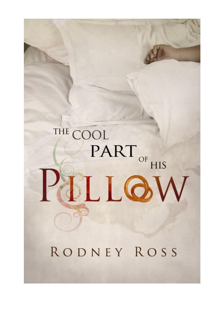 The Cool Part of His Pillow by Rodney Ross