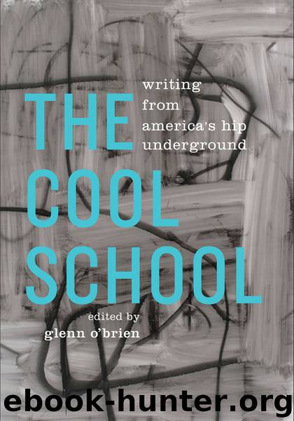 The Cool School: Writing From America's Hip Underground by Glenn O'Brien