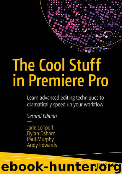 The Cool Stuff in Premiere Pro by Jarle Leirpoll Dylan Osborn Paul Murphy & Andy Edwards