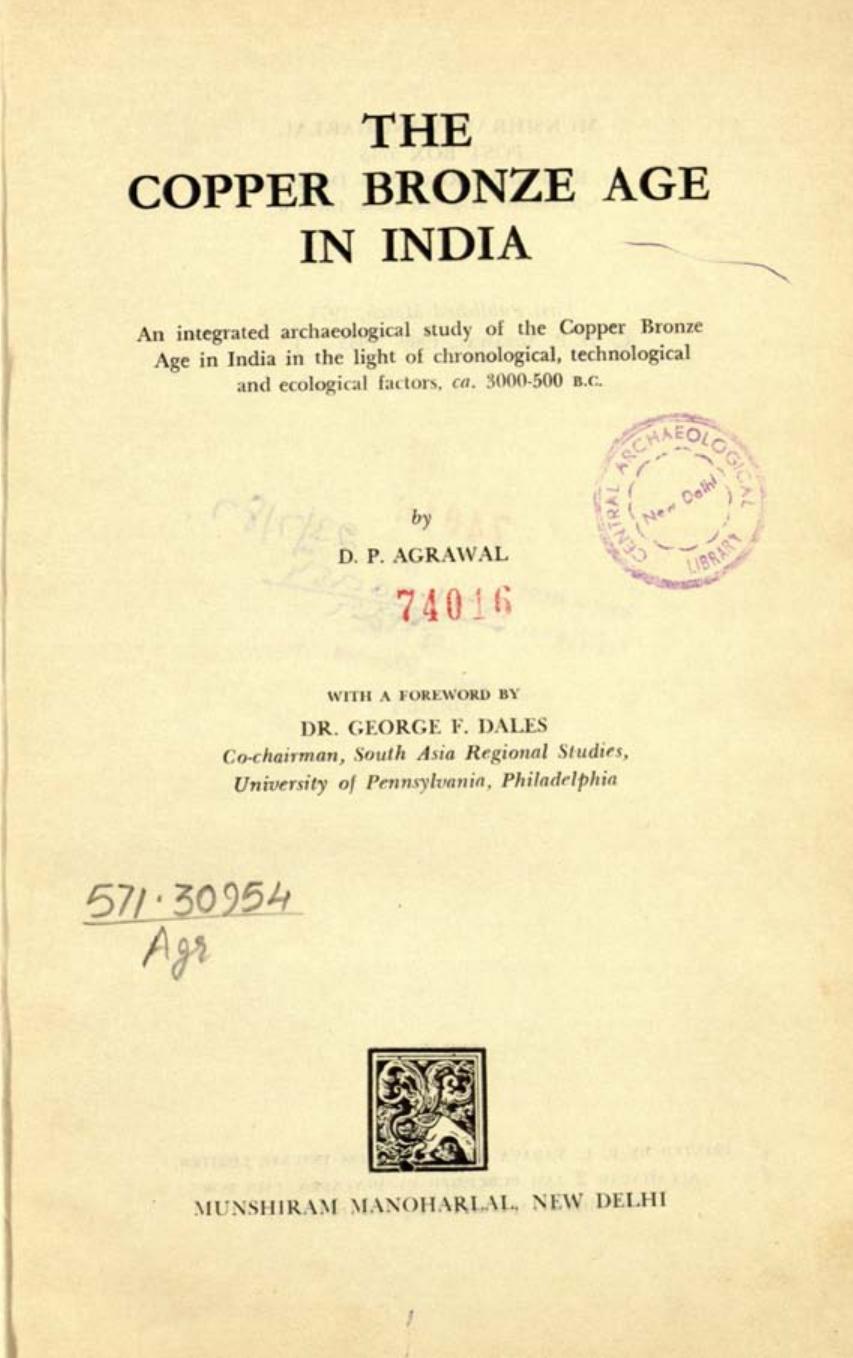 The Copper Bronze Age in India by D.P. Agrawal