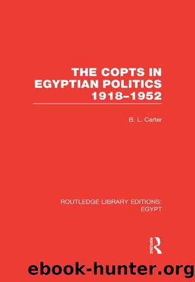 The Copts in Egyptian Politics (RLE Egypt by B.L. Carter