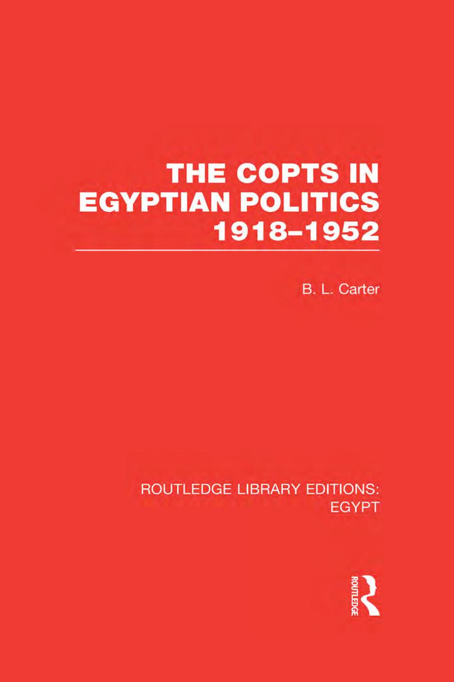The Copts in Egyptian Politics 1918-1952 by B.L. Carter