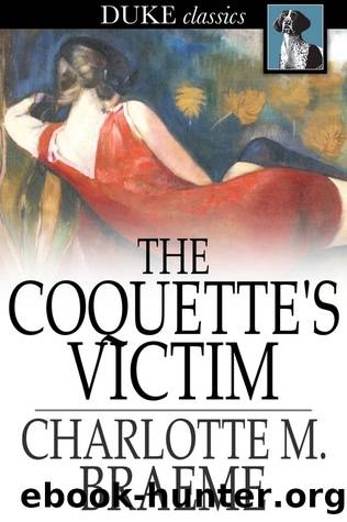 The Coquette's Victim by Charlotte M. Braeme