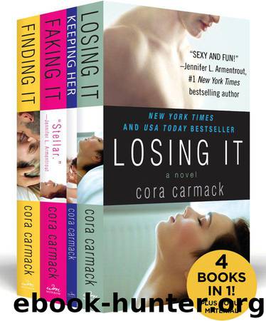 The Cora Carmack New Adult Boxed Set: Losing It, Keeping Her, Faking It, and Finding It plus bonus material by Carmack Cora