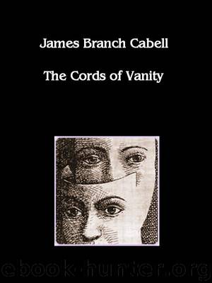 The Cords of Vanity by James Branch Cabell