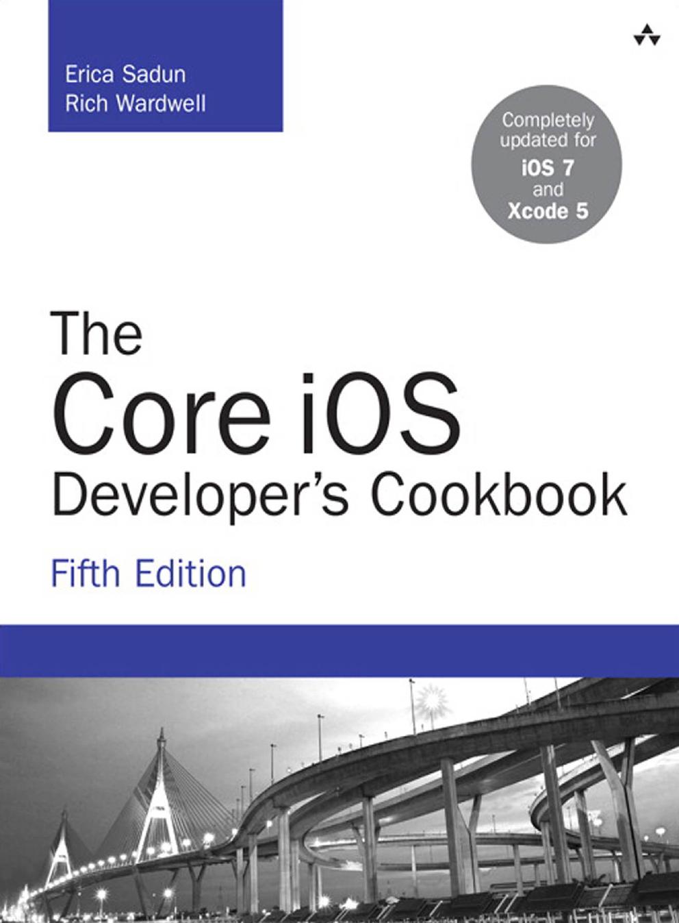 The Core iOS Developer's Cookbook by Erica Sadun & Rich Wardwell
