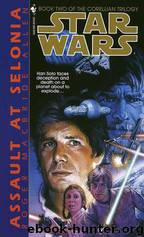 The Corellian Trilogy 02: Assault at Selonia by Roger Macbride Allen