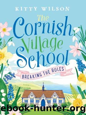 The Cornish Village School â Breaking the Rules by Kitty Wilson
