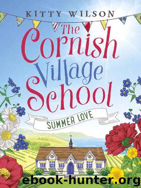 The Cornish Village School - Summer Love (Cornish Village School series Book 3) by Kitty Wilson