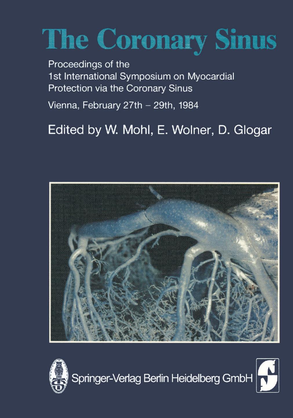 The Coronary Sinus: Proceedings of the 1st International Symposium on Myocardial Protection via the Coronary Sinus by unknow