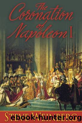 The Coronation of Napoleon I by Steve Weinberg