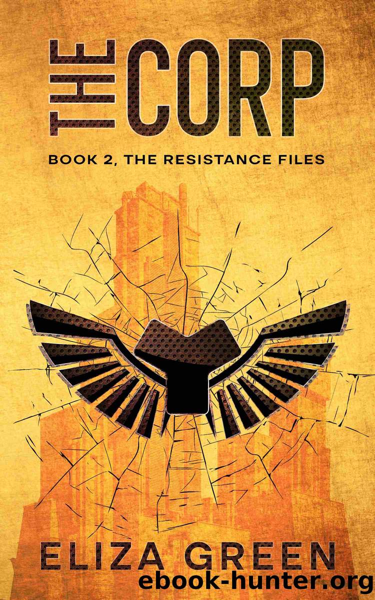 The Corp: the Resistance Files Series, #2 by Eliza Green