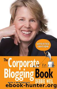 The Corporate Blogging Book [Updated Edition With a New Preface] by Debbie Weil