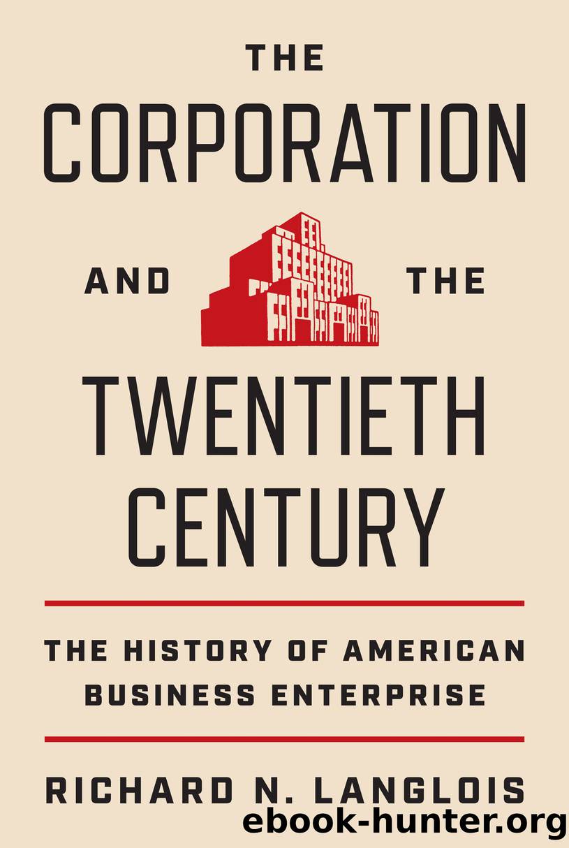 The Corporation and the Twentieth Century by Richard N. Langlois;