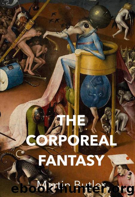 The Corporeal Fantasy by Martin Butler