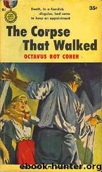 The Corpse That Walked by Octavus Roy Cohen