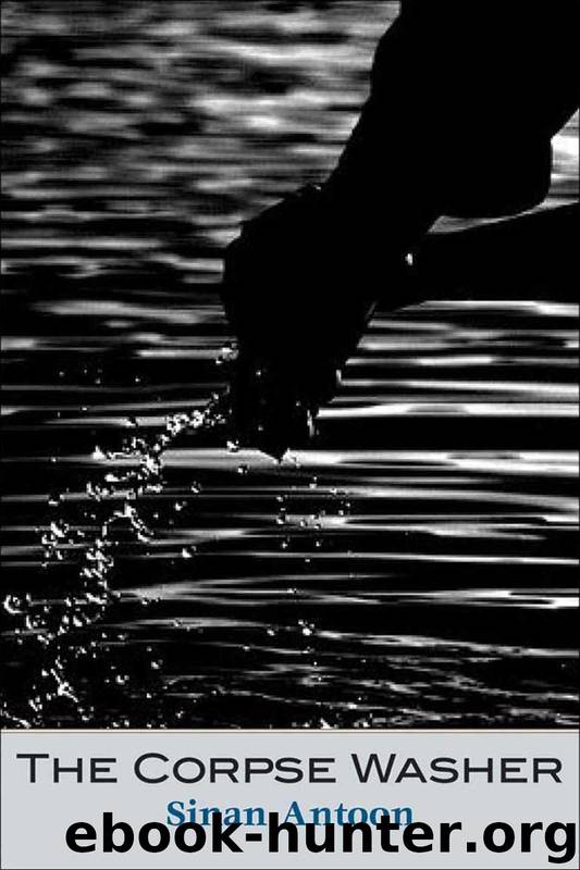 The Corpse Washer (The Margellos World Republic of Letters) by Antoon Sinan