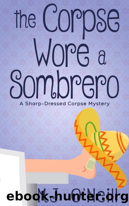 The Corpse Wore a Sombrero by MJ O'Neill
