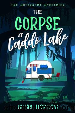 The Corpse at Caddo Lake (The Motorhome Mysteries Book 1) by Jayna Morrow