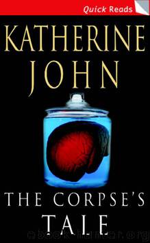 The Corpse's Tale by Katherine John