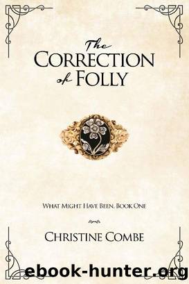 The Correction of Folly: A Sense and Sensibility Variation (What Might Have Been Book 1) by Christine Combe