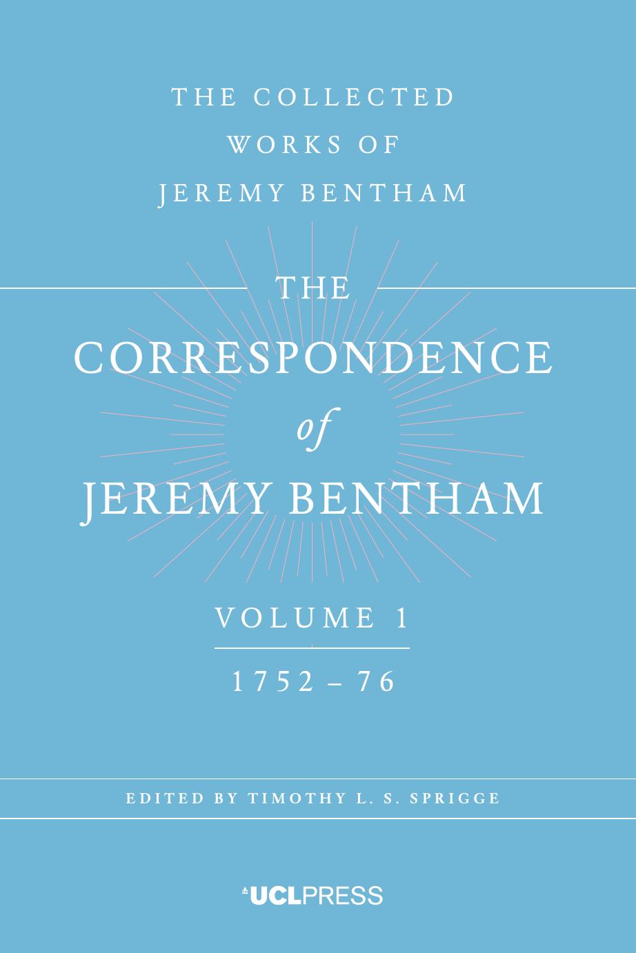 The Correspondence Of Jeremy Bentham, Volume 1 1752 To 1776 by Jeremy Bentham Alexander Taylor Milne