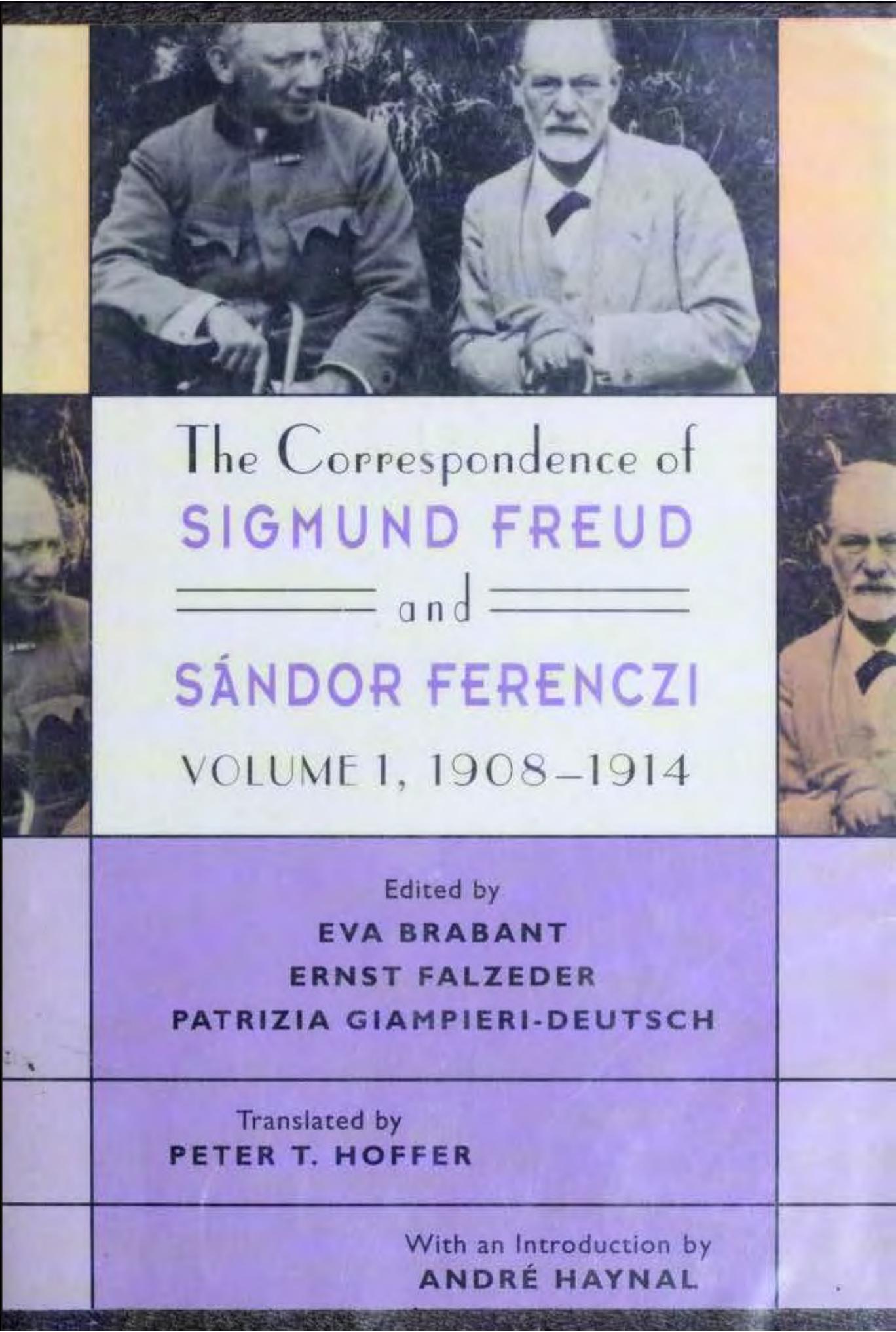 The Correspondence of Sigmund Freud and SÃ¡ndor Ferenczi Vol. 1 1908-1914 by unknow