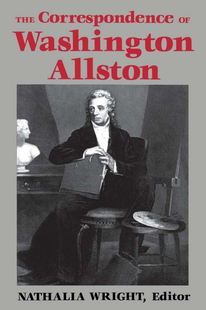 The Correspondence of Washington Allston by Nathalia Wright