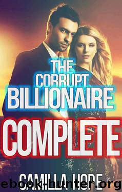 The Corrupt Billionaire COMPLETE Box Set by Hope Camilla