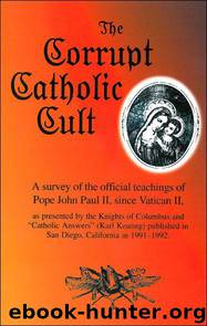 The Corrupt Catholic Cult by Dr. Peter S. Ruckman