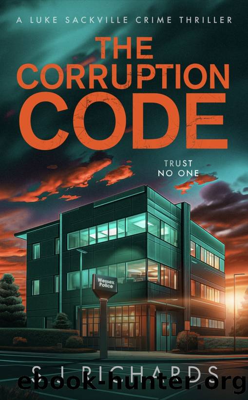 The Corruption Code: A Nail-biting British Crime Thriller (Luke Sackville Crime Thrillers Book 4) by S J Richards
