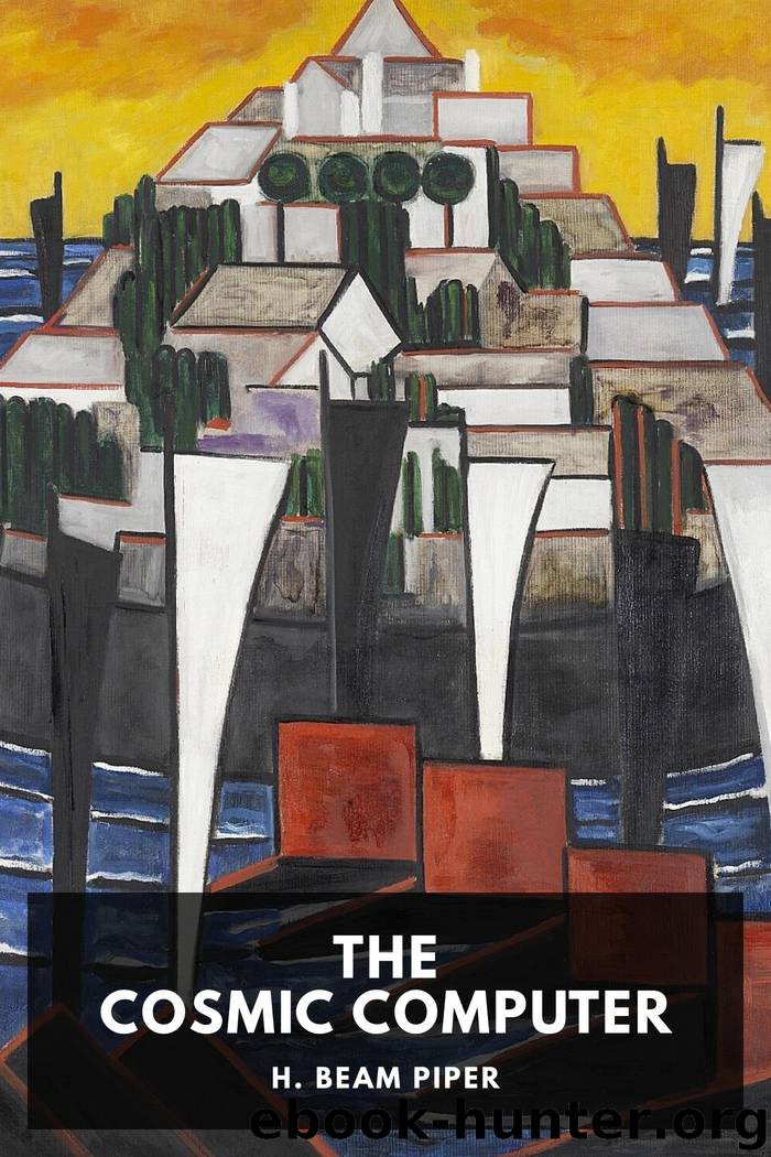 The Cosmic Computer by H. Beam Piper