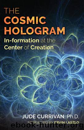 The Cosmic Hologram by Jude Currivan