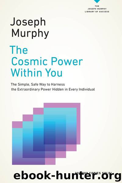 The Cosmic Power Within You by Joseph Murphy