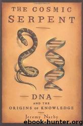 The Cosmic Serpent by Jeremy Narby