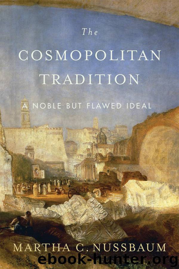 The Cosmopolitan Tradition: A Noble but Flawed Ideal by Martha C. Nussbaum