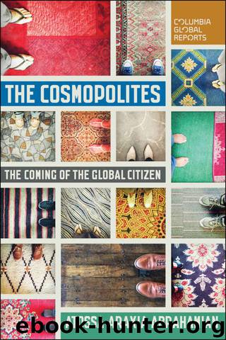 The Cosmopolites: The Coming of the Global Citizen (Columbia Global Reports) by Atossa Araxia Abrahamian