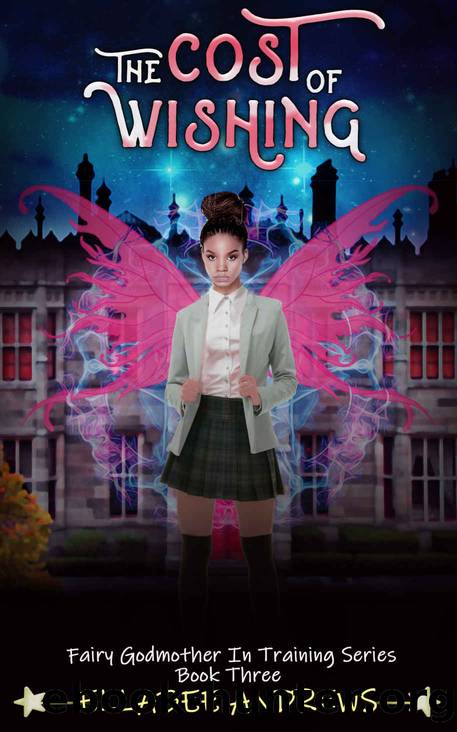 The Cost Of Wishing: A Reverse Harem Academy Novel (Fairy Godmother In Training Book 3) by Ellabee Andrews